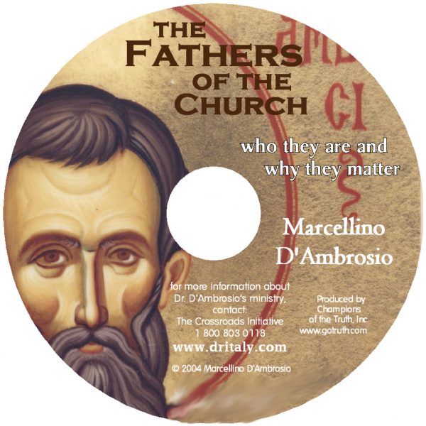 The Fathers of the Church: Who the Early Church Fathers Are and Why they Matter