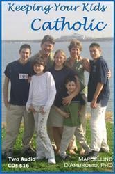 Keeping Your Kids Catholic - DVD