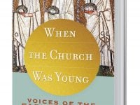 When the Church Was Young Voices of the Early Fathers