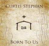 Born to Us - Curtis Stephan CD