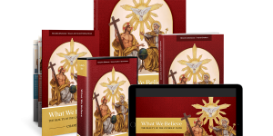 What We Believe: The Beauty of the Catholic Faith