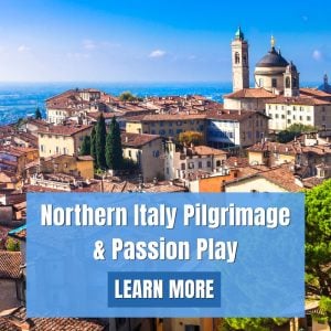 Bergamo, Northern Italy, Italy Pilgrimage, Sordevolo Passion Play, Catholic Pilgrimage, Dr. Italy, Marcellino D'Ambrosio